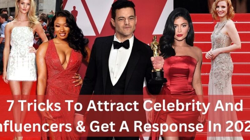 7 Tricks To Attract Celebrity And Influencers & Get A Response In 2023