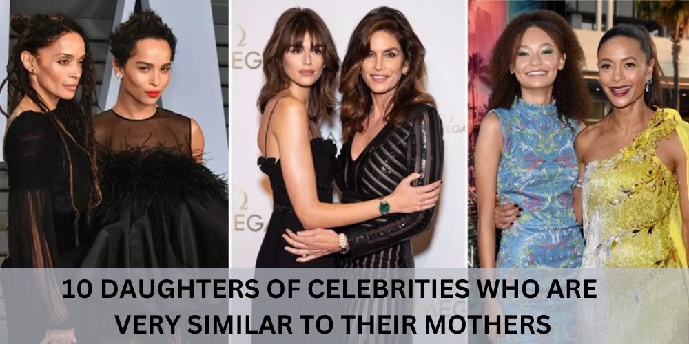 10 Daughters Of Celebrities Who Are Very Similar To Their Mothers