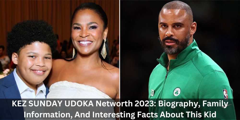 KEZ SUNDAY UDOKA Networth 2023: Biography, Family Information, And Interesting Facts About This Kid