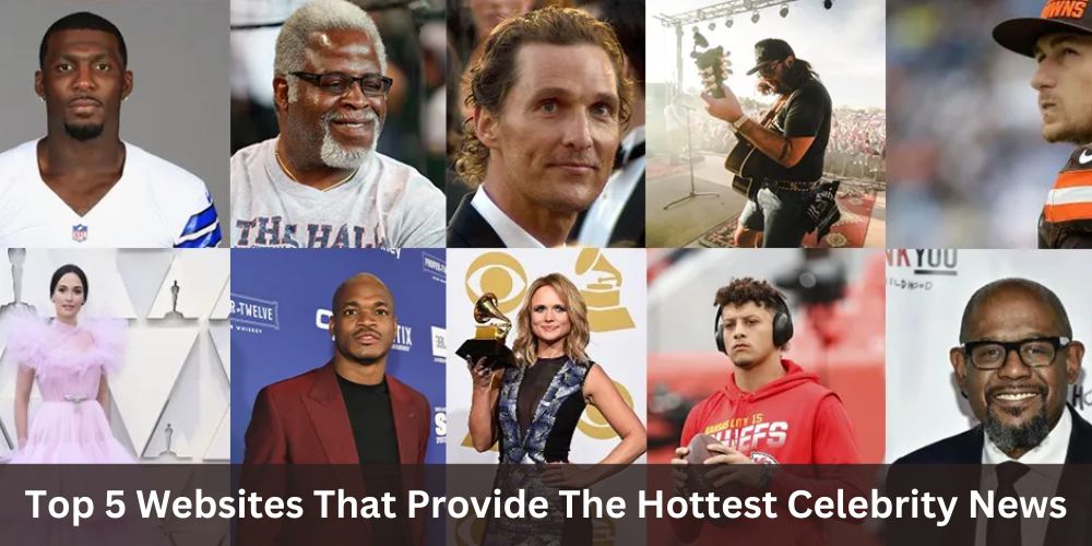 Top 5 Websites That Provide The Hottest Celebrity News