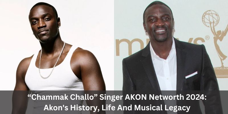 “Chammak Challo” Singer AKON Networth 2024: Akon’s History, Life And Musical Legacy