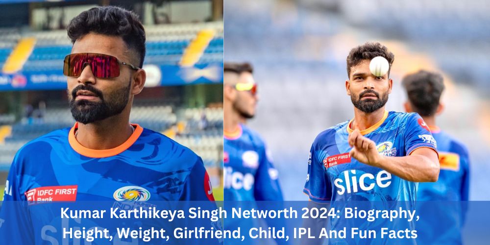 Kumar Karthikeya Singh Networth 2024: Biography, Height, Weight, Girlfriend, Child, IPL And Fun Facts