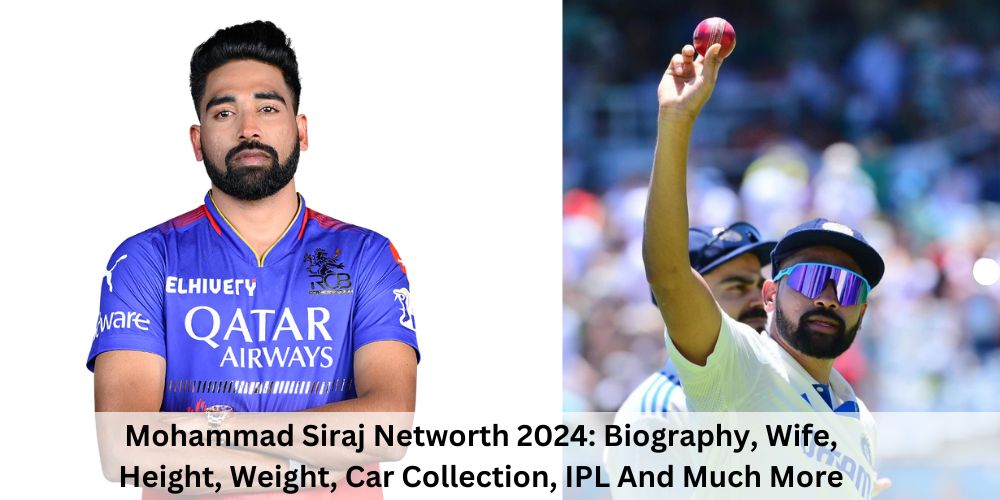 Mohammad Siraj Networth 2024: Biography, Wife, Height, Weight, Car Collection, IPL And Much More